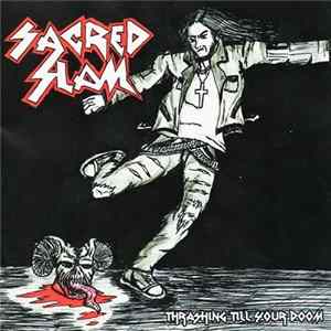 Sacred Slam - Thrashing Till Your Doom Album