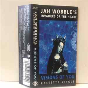 Jah Wobble's Invaders Of The Heart - Visions Of You Album