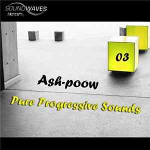 Ash-Poow - Pure Progressive Sounds 03 Album