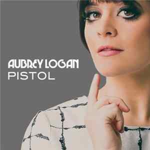 Aubrey Logan - Pistol Album