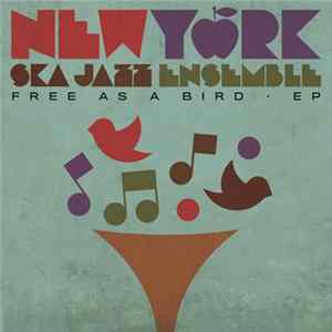 New York Ska-Jazz Ensemble - Free As A Bird Album