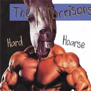 The Morrisons - Hard Hoarse Album