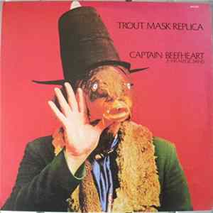 Captain Beefheart & His Magic Band - Trout Mask Replica Album