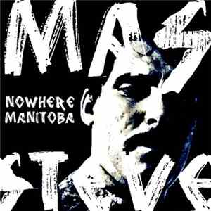 Mas Steve - Nowhere Manitoba Album