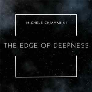 Michele Chiavarini - The Edge Of Deepness Album