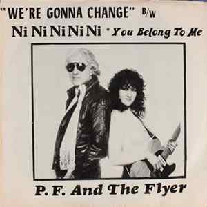 P.F. And The Flyer - We're Gonna Change / Ni Ni Ni Ni Ni * You Belong To Me Album