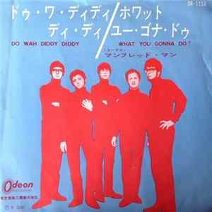 マンフレッド・マン - ドゥ・ワ・ディディ・ディディ / ホワット・ユー・ゴナ・ドゥ Album