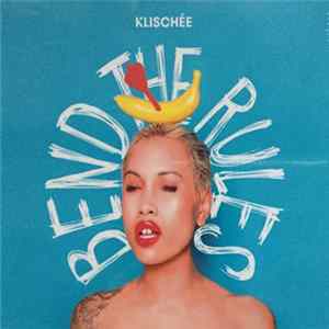 Klischée - Bend The Rules Album