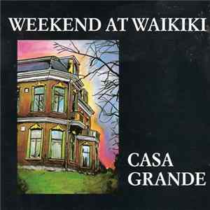 Weekend At Waikiki - Casa Grande Album