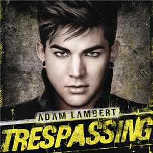 Adam Lambert - Trespassing Album