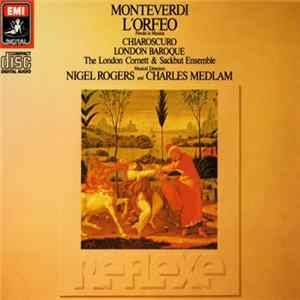Monteverdi - London Baroque, London Cornett And Sackbut Ensemble, Nigel Rogers , Charles Medlam, Theresa Caudle, Chiaroscuro - L'Orfeo - Favola In Musica Album