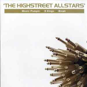 The Highstreet Allstars - Music Pumpin / 3 Kings / Break Album