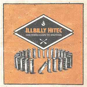 Illbilly Hitec - One Thing Leads To Another Album