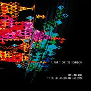 Midaircondo Feat. Michala Østergaard-Nielsen - Reports On The Horizon Album