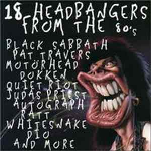 Various - 18 Headbangers From The 80's Album