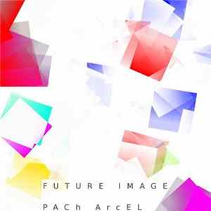Future Image - PACh ArcEL Album