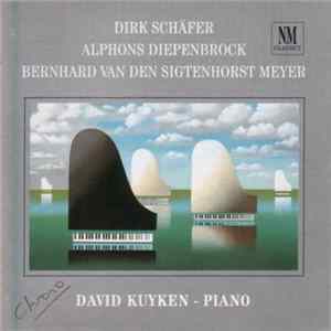 Dirk Schäfer, Alphons Diepenbrock, Bernhard van den Sigtenhorst Meyer, David Kuyken - Dirk Schäfer, Alphons Diepenbrock, Bernhard van den Sigtenhorst Meyer Album