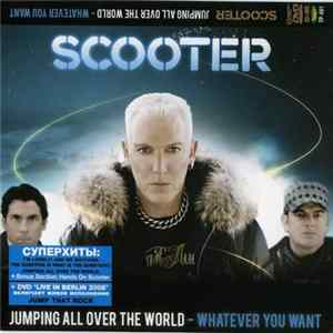 Scooter - Jumping All Over The World - Whatever You Want Album