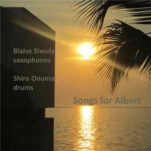 Blaise Siwula And Shiro Onuma - Songs for Albert Album