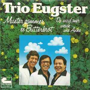 Trio Eugster - Mueter Gimmer Es Butterbrot Album