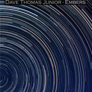 Dave Thomas Junior - Embers Album