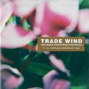 Trade Wind - You Make Everything Disappear Album