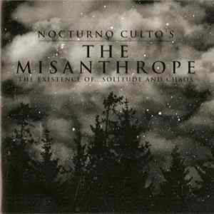Nocturno Culto - The Misanthrope: The Existence Of... Solitude And Chaos Album