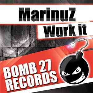 MarinuZ - Wurk It Album