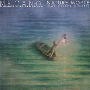 M.E.C.A.N.O. - Nature Morte / Naturaleza Muerta Album