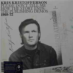 Kris Kristofferson - Please Don’t Tell Me How The Story Ends: The Publishing Demos 1968-72 Album