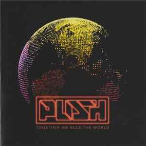 Push - Together We Rule The World Album