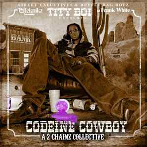 Tity Boi - Codeine Cowboy: A 2 Chainz Collective Album