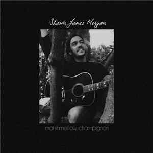 Shawn James Morgan - Marshmellow Champignon Album