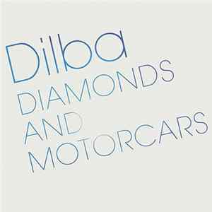 Dilba - Diamonds And Motorcars Album