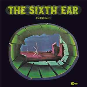 Nik Pascal - The Sixth Ear Album