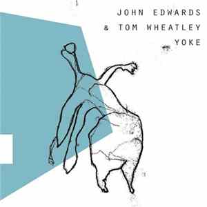 John Edwards & Tom Wheatley - Yoke Album