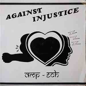 Amp-Ech - Against Injustice Album