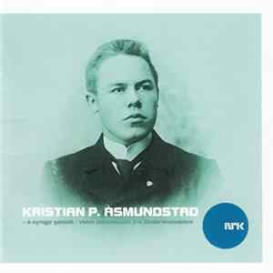 Kristian P. Åsmundstad - Å Syngje Gåmålt (Vokal Folkemusikk Fra Gudbrandsdalen) Album