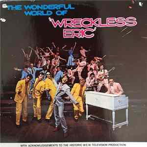 Wreckless Eric - The Wonderful World Of Wreckless Eric Album