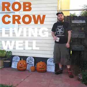 Rob Crow - Living Well Album