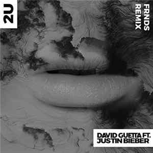 David Guetta Ft. Justin Bieber - 2U (Frnds Remix) Album