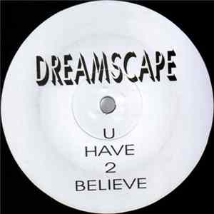 Dreamscape - U Have 2 Believe Album