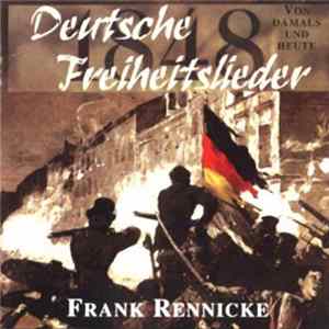 Frank Rennicke - Deutsche Freiheitslieder 1848 Album