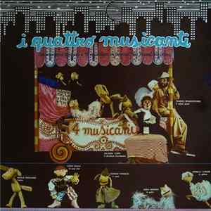 Nicola Arigliano, Lucio Dalla, Daniele Formica, Ornella Vanoni, Anna Identici, Franco Spadavecchia - I Quattro Musicanti Album