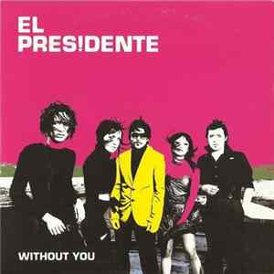 El Presidente - Without You Album
