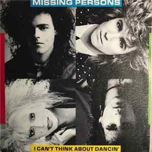 Missing Persons - I Can't Think About Dancin' Album