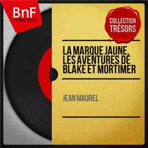 Jean Maurel - La Marque Jaune, Les Aventures De Blake Et Mortimer Album