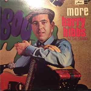 Harry Hibbs - More Harry Hibbs At The Caribou Album