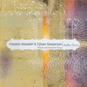 Hossein Alizadeh & Djivan Gasparyan - Endless Vision: Persian And Armenian Songs Album