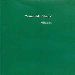 Mikael H. - Sounds Like Siberia Album